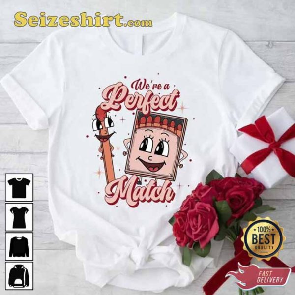 Were A Perfect Match Couple Valentines Day T-Shirts