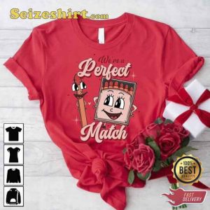Were A Perfect Match Couple Valentines Day T-Shirts