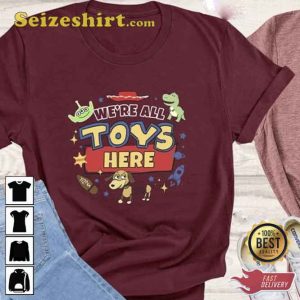 We’re All Toys Here Disney Toy Story Tee Shirt
