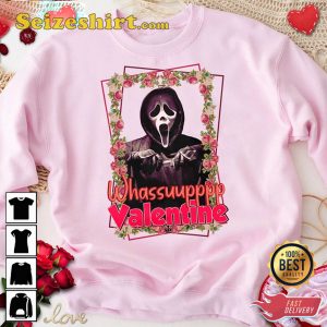 Whassuupppp Happy Women Valentines Day Ghostface Unisex Sweatshirt