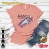 Why Fall In Love When You Can Fall Asleep Shirt