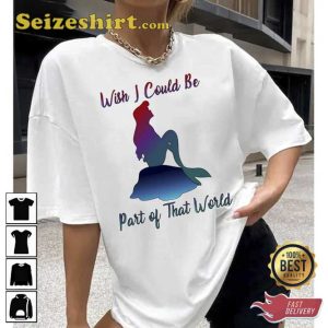 Wish I Could Be Part Of That Word The Little Mermaid Unisex T-Shirt