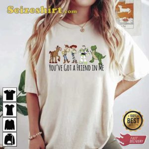 Youve Got Friend In Me Toy Story Disney Friends Shirt