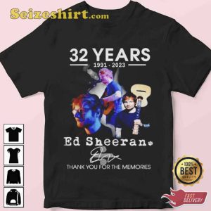 32 Years 1991-2023 Ed Sheeran Thank You For The Memories Shirt