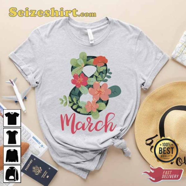 8 March Happy Womens Day T-Shirt