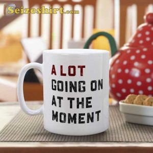 A Lot Going On At The Moment Swifties Fan Mug Gift