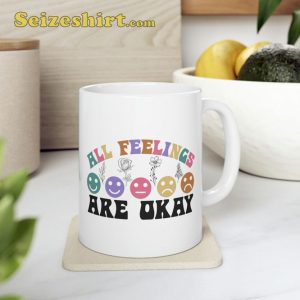 All Feelings Are Okay Coffee Mug
