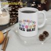 All Feelings Are Okay Coffee Mug