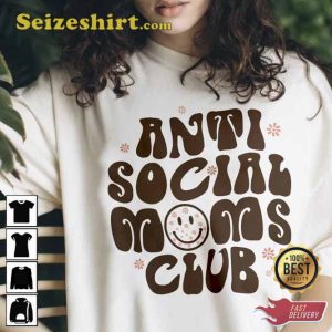 Anti Social Moms Club Unisex Shirt