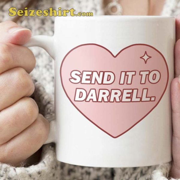 Ariana Send It To Darrell Darryl Cute Heart Coffee Mug