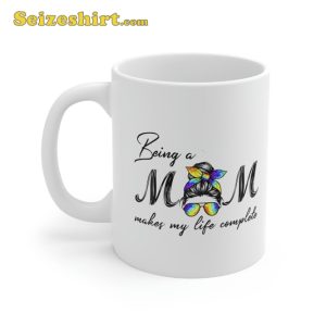 Being A Mom Makes My Life Complete Mothers Day Mug
