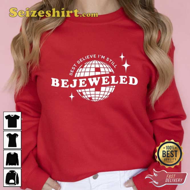 Best Believe Im Still Bejeweled Shirt