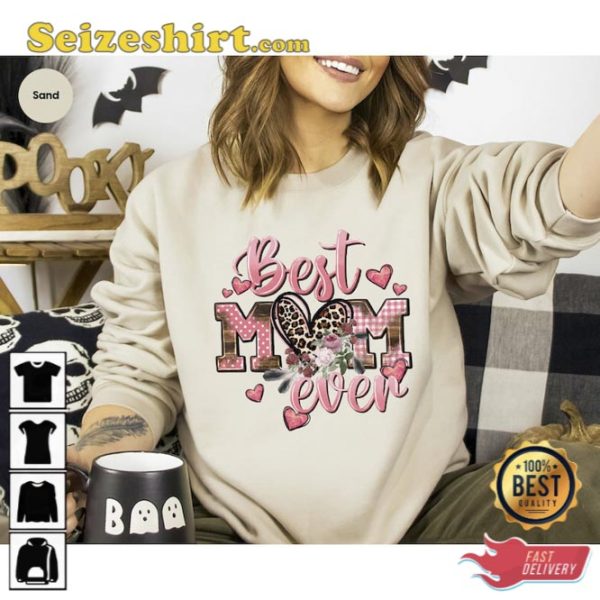 Best Mom Ever T-Shirt Mothers Day Gift
