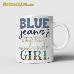 Blue Jeans Pearls Kinda Girl Mug Country Music Gift