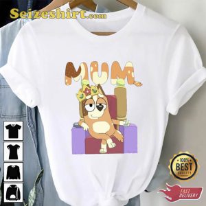 Bluey Family Mum Shirt Mothers Day Gift