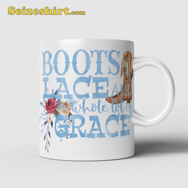 Boots Lace A Whole Lot Of Grace Mug Country Music Gift