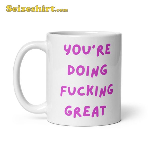 Bossbabe Mug Youre Doing Fucking Great