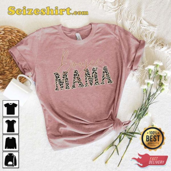 Boujee Mama Shirt Happy Mothers Day Gift For Mom