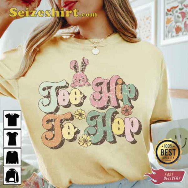 Bunny Too Hip To Hop Easter T-Shirt