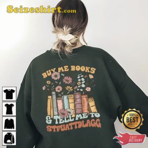 Buy Me Books and Tell Me To Stfuattdlagg Sweatshirt
