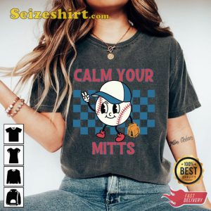 Calm Your Mitts Baseball Mama Funny Cute Unisex T-Shirt