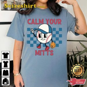 Calm Your Mitts Baseball Mama Funny Cute Unisex T-Shirt