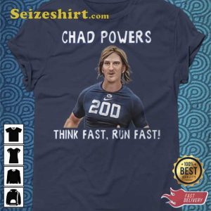 Chad Powers Think Fast Run Fast College Football T-Shirt