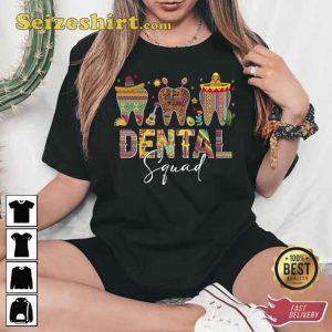 Cinco de Mayo Dental Squad Shirt