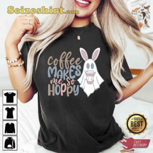 Coffee Makes Me Hoppy Easter Shirt