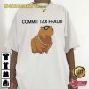 Commit Tax Fraud Capybara Shirt