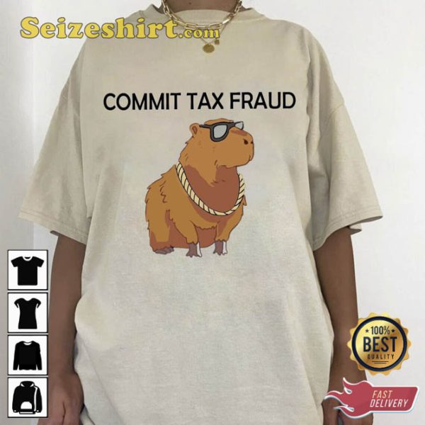 Commit Tax Fraud Capybara Shirt