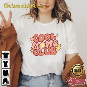 Cool Moms Club Sweatshirt Gift For Her