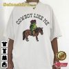 You Are A Cowboy Like Me Frog Sweatshirt