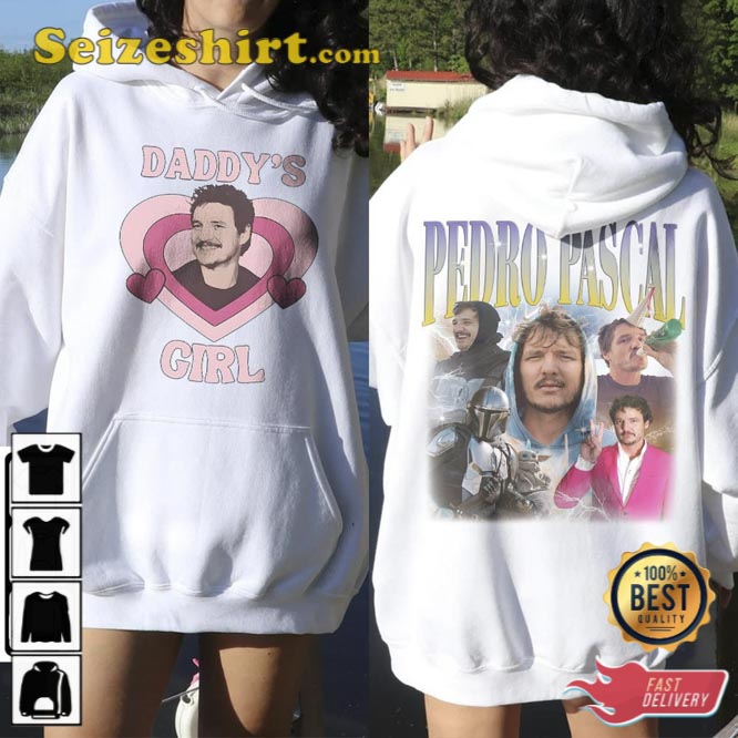 Daddys Girl 2 Side Pedro Pascal Narcos Sweatshirt Gift For Fan