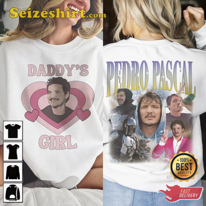 Daddys Girl 2 Side Pedro Pascal Narcos Sweatshirt Gift For Fan