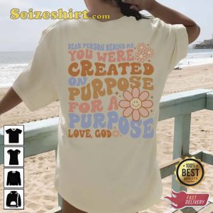 You Were Created On Purpose For A Purpose Love God T-Shirt