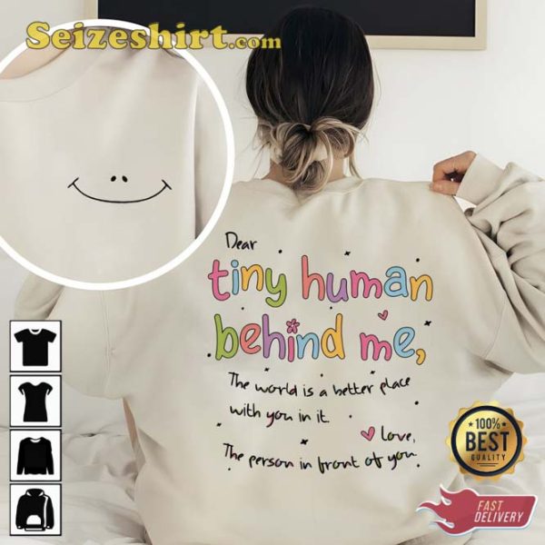 Dear Tiny Humans Behind Me T-Shirt