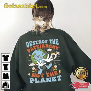 Destroy The Patriarchy Not The Planet Crewneck Sweatshirt