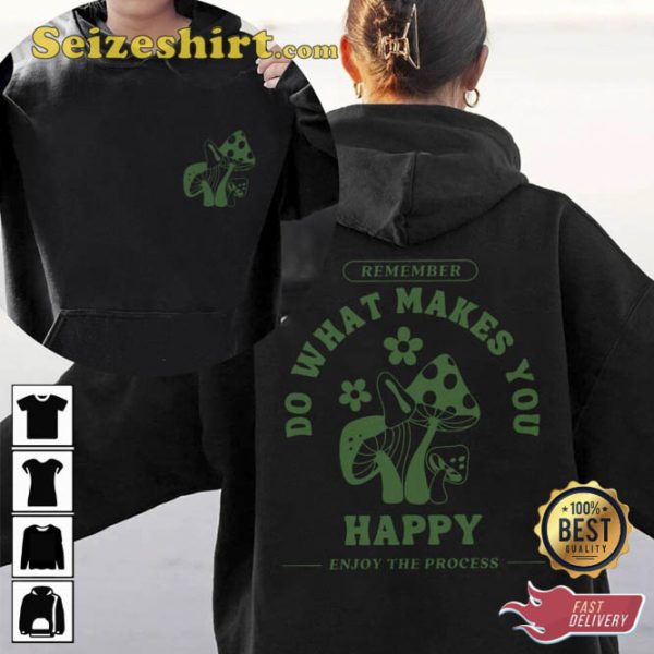 Do What Makes You Happy Motivational Sweatshirt