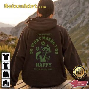 Do What Makes You Happy Motivational Sweatshirt