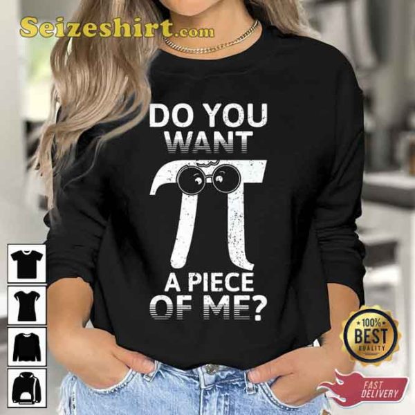 Do You Want A Piece Of Me Pi Day 2023 T-shirt