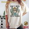 Don’t Mess With Mama Crewneck Tee Shirt