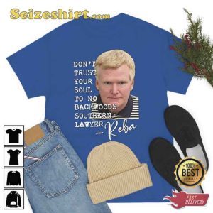 Don't Trust Your Soul To No Backwoods Southern Lawyer Shirt