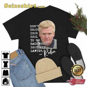 Don't Trust Your Soul To No Backwoods Southern Lawyer Shirt