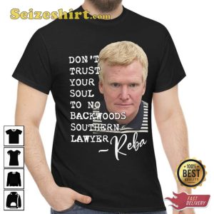 Don’t Trust Your Soul To No Backwoods Southern Lawyer Shirt