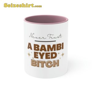 Dont Trust A Bambi Eyed Bitch Coffee Mug