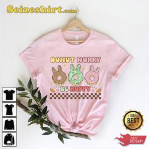 Dont Worry Be Hoppy Shirt Donut Lovers Gift