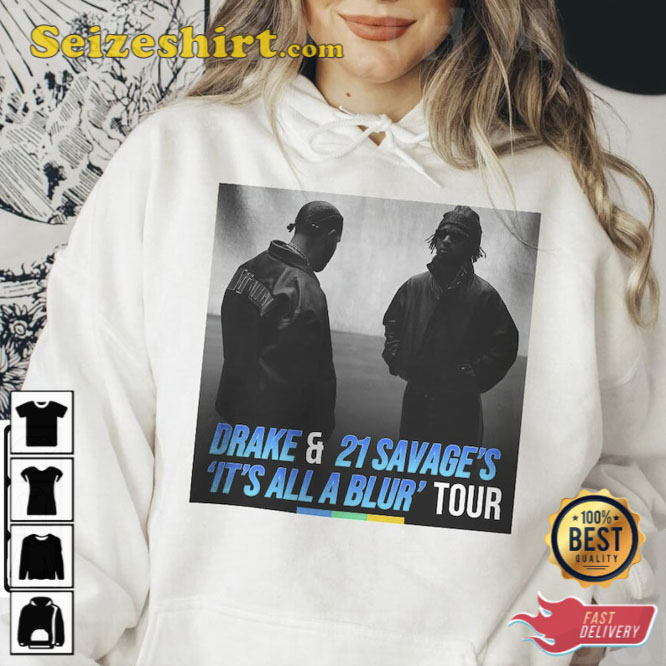 Drake 21 Savage Its All A Blur Tour 2023 Sweatshirt Gift For Fan