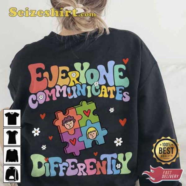 Everyone Communicate Differently T-Shirt