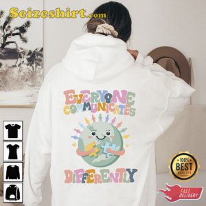 Everyone Communicates Differently Shirt